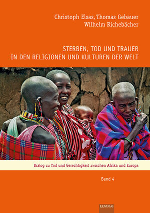 Buchcover Sterben, Tod und Trauer in den Religionen und Kulturen der Welt | Elsas Christoph | EAN 9783868932003 | ISBN 3-86893-200-3 | ISBN 978-3-86893-200-3