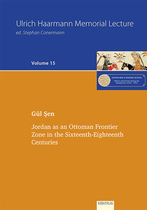 Buchcover Jordan as an Ottoman Frontier Zone in the Sixteenth-Eighteenth Centuries | Gül Şen | EAN 9783868932768 | ISBN 3-86893-276-3 | ISBN 978-3-86893-276-8