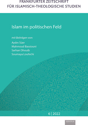 Buchcover Band 6: Islam im politischen Feld  | EAN 9783868934328 | ISBN 3-86893-432-4 | ISBN 978-3-86893-432-8