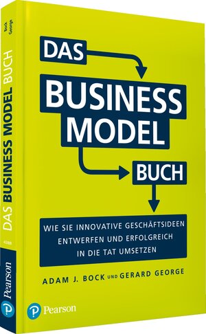 Buchcover Das Business Model Buch | Adam J. Bock | EAN 9783868943887 | ISBN 3-86894-388-9 | ISBN 978-3-86894-388-7