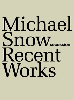 Buchcover Recent Works | Michael Snow | EAN 9783868952179 | ISBN 3-86895-217-9 | ISBN 978-3-86895-217-9