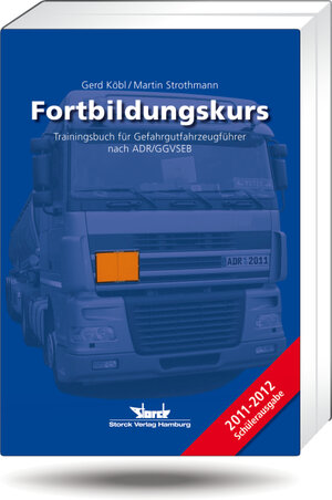 Buchcover Fortbildungskurs - Trainingsbuch für Gefahrgutfahrzeugführer nach ADR/GGVSEB | Gerd Kölb | EAN 9783868971217 | ISBN 3-86897-121-1 | ISBN 978-3-86897-121-7