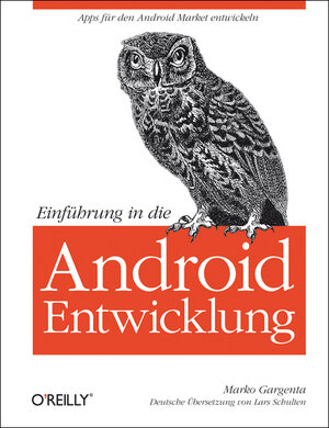 Buchcover Einführung in die Android-Entwicklung | Marko Gargenta | EAN 9783868991147 | ISBN 3-86899-114-X | ISBN 978-3-86899-114-7