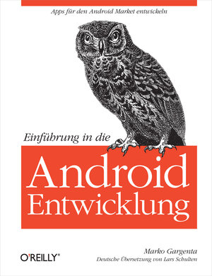 Buchcover Einführung in die Android-Entwicklung | Marko Gargenta | EAN 9783868991994 | ISBN 3-86899-199-9 | ISBN 978-3-86899-199-4