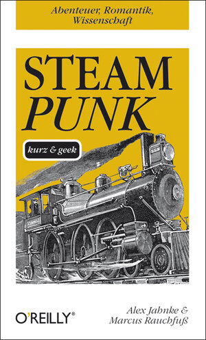 Buchcover Steampunk - kurz & geek | Alex Jahnke | EAN 9783868993677 | ISBN 3-86899-367-3 | ISBN 978-3-86899-367-7