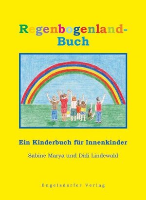 Buchcover Regenbogenland-Buch ein Kinderbuch für Innenkinder | Sabine Marya | EAN 9783869012261 | ISBN 3-86901-226-9 | ISBN 978-3-86901-226-1