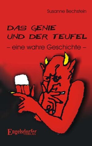 Buchcover Das Genie und der Teufel. Eine wahre Geschichte | Susanne Bechstein | EAN 9783869014883 | ISBN 3-86901-488-1 | ISBN 978-3-86901-488-3