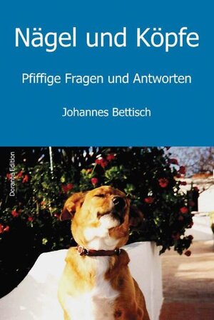 Buchcover Nägel und Köpfe. Pfiffige Fragen und Antworten | Johannes Bettisch | EAN 9783869015170 | ISBN 3-86901-517-9 | ISBN 978-3-86901-517-0