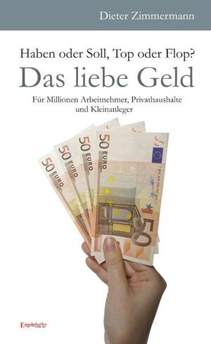 Buchcover Haben oder Soll, Top oder Flop?: Das liebe Geld | Dieter Zimmermann | EAN 9783869019680 | ISBN 3-86901-968-9 | ISBN 978-3-86901-968-0