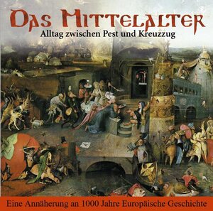 Buchcover Das Mittelalter - Alltag zwischen Pest und Kreuzzug | Stefan Hackenberg | EAN 9783869080130 | ISBN 3-86908-013-2 | ISBN 978-3-86908-013-0