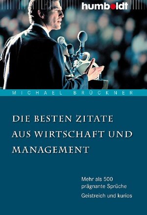 Buchcover Die besten Zitate aus Wirtschaft und Management | Michael Brückner | EAN 9783869100104 | ISBN 3-86910-010-9 | ISBN 978-3-86910-010-4