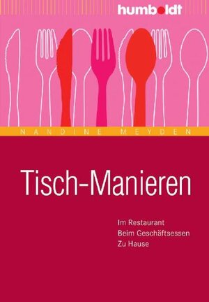 Buchcover Tisch-Manieren | Nandine Meyden | EAN 9783869100180 | ISBN 3-86910-018-4 | ISBN 978-3-86910-018-0