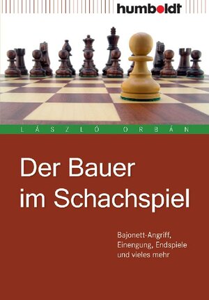 Buchcover Der Bauer im Schachspiel | László Orbán | EAN 9783869101545 | ISBN 3-86910-154-7 | ISBN 978-3-86910-154-5