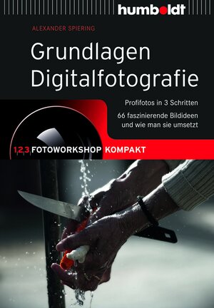 Buchcover Grundlagen Digitalfotografie | Alexander Spiering | EAN 9783869102733 | ISBN 3-86910-273-X | ISBN 978-3-86910-273-3