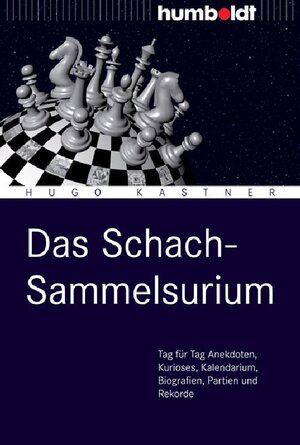 Buchcover Das Schach-Sammelsurium | Hugo Kastner | EAN 9783869102931 | ISBN 3-86910-293-4 | ISBN 978-3-86910-293-1