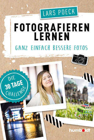 Buchcover Fotografieren lernen | Lars Poeck | EAN 9783869103761 | ISBN 3-86910-376-0 | ISBN 978-3-86910-376-1