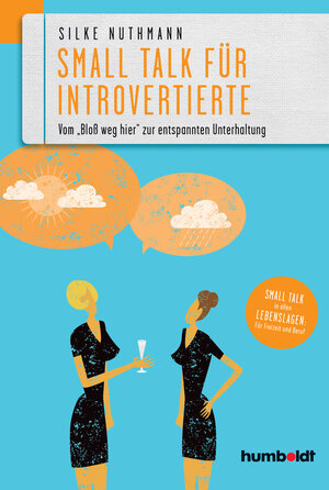 Buchcover Small Talk für Introvertierte | Silke Nuthmann | EAN 9783869104133 | ISBN 3-86910-413-9 | ISBN 978-3-86910-413-3