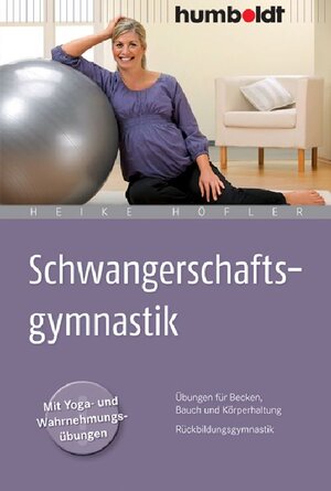 Buchcover Schwangerschaftsgymnastik | Heike Höfler | EAN 9783869104485 | ISBN 3-86910-448-1 | ISBN 978-3-86910-448-5