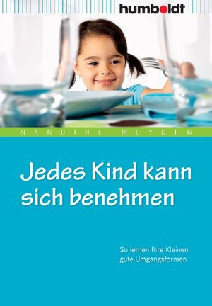 Buchcover Jedes Kind kann sich benehmen | Nandine Meyden | EAN 9783869106168 | ISBN 3-86910-616-6 | ISBN 978-3-86910-616-8