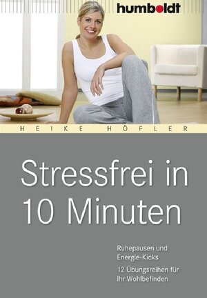 Buchcover Stressfrei in 10 Minuten | Heike Höfler | EAN 9783869108063 | ISBN 3-86910-806-1 | ISBN 978-3-86910-806-3