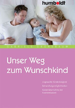Buchcover Unser Weg zum Wunschkind | Gabriele Grünebaum | EAN 9783869108421 | ISBN 3-86910-842-8 | ISBN 978-3-86910-842-1