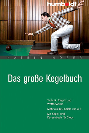Buchcover Das große Kegelbuch | Katrin Höfer | EAN 9783869108537 | ISBN 3-86910-853-3 | ISBN 978-3-86910-853-7