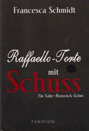 Buchcover Raffaello-Torte mit Schuss | Francesca Schmidt | EAN 9783869111100 | ISBN 3-86911-110-0 | ISBN 978-3-86911-110-0