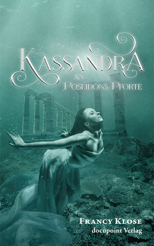Buchcover Kassandra an Poseidons Pforte | Francy Klose | EAN 9783869121802 | ISBN 3-86912-180-7 | ISBN 978-3-86912-180-2