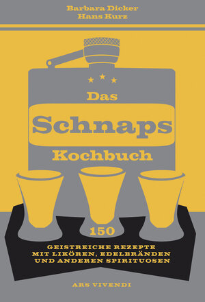 Buchcover Das Schnapskochbuch | Barbara Dicker | EAN 9783869131207 | ISBN 3-86913-120-9 | ISBN 978-3-86913-120-7