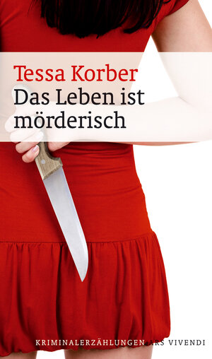 Buchcover Das Leben ist mörderisch | Tessa Korber | EAN 9783869134000 | ISBN 3-86913-400-3 | ISBN 978-3-86913-400-0