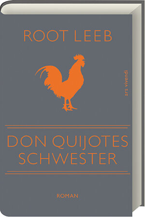 Buchcover Don Quijotes Schwester | Root Leeb | EAN 9783869135731 | ISBN 3-86913-573-5 | ISBN 978-3-86913-573-1