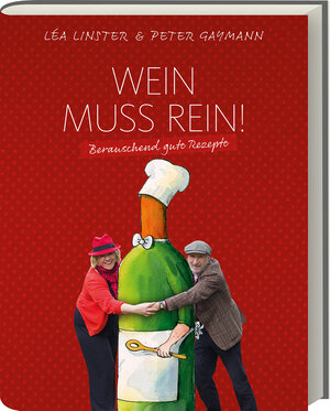 Buchcover Wein muss rein! | Léa Linster | EAN 9783869135892 | ISBN 3-86913-589-1 | ISBN 978-3-86913-589-2