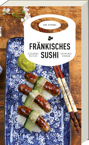 Buchcover Fränkisches Sushi | Susanne Reiche | EAN 9783869138640 | ISBN 3-86913-864-5 | ISBN 978-3-86913-864-0