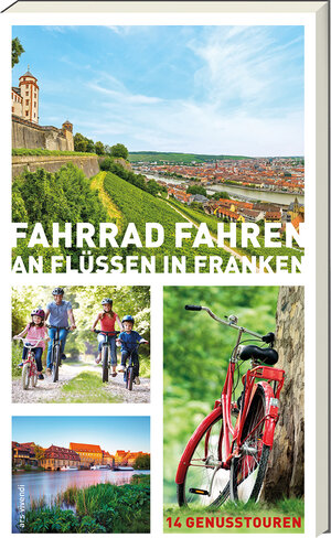 Buchcover Fahrrad fahren an Flüssen in Franken | Helwig Arenz | EAN 9783869139159 | ISBN 3-86913-915-3 | ISBN 978-3-86913-915-9