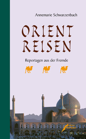 Buchcover Orientreisen | Annemarie Schwarzenbach | EAN 9783869150192 | ISBN 3-86915-019-X | ISBN 978-3-86915-019-2