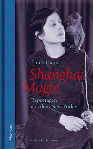 Buchcover Shanghai Magie. Reportagen aus dem New Yorker | Emily Hahn | EAN 9783869152523 | ISBN 3-86915-252-4 | ISBN 978-3-86915-252-3