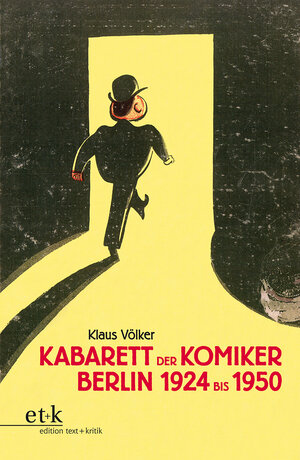 Buchcover Kabarett der Komiker | Klaus Völker | EAN 9783869160504 | ISBN 3-86916-050-0 | ISBN 978-3-86916-050-4