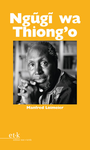 Buchcover Ngugi wa Thiong’o | Manfred Loimeier | EAN 9783869167428 | ISBN 3-86916-742-4 | ISBN 978-3-86916-742-8