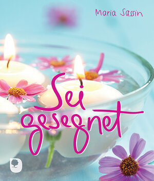 Buchcover Sei gesegnet | Maria Sassin | EAN 9783869174259 | ISBN 3-86917-425-0 | ISBN 978-3-86917-425-9