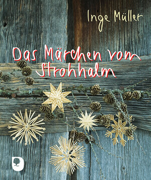 Buchcover Das Märchen vom Strohhalm | Inge Müller | EAN 9783869176529 | ISBN 3-86917-652-0 | ISBN 978-3-86917-652-9