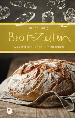 Buchcover Brot-Zeiten | Bruno Dörig | EAN 9783869177656 | ISBN 3-86917-765-9 | ISBN 978-3-86917-765-6