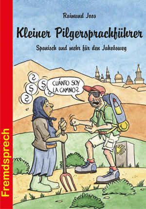 Buchcover Kleiner Pilgersprachführer | Raimund Joos | EAN 9783869200071 | ISBN 3-86920-007-3 | ISBN 978-3-86920-007-1