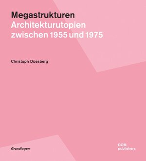 Buchcover Megastrukturen | Christoph Düesberg | EAN 9783869222486 | ISBN 3-86922-248-4 | ISBN 978-3-86922-248-6