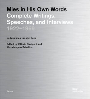 Buchcover Mies in His Own Words  | EAN 9783869223070 | ISBN 3-86922-307-3 | ISBN 978-3-86922-307-0