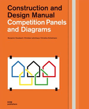 Buchcover Competition Panels and Diagrams. Construction and Design Manual | Christine Eichelmann | EAN 9783869224565 | ISBN 3-86922-456-8 | ISBN 978-3-86922-456-5