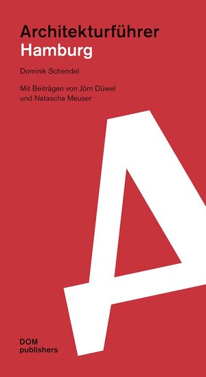 Buchcover Hamburg. Architekturführer | Dominik Schendel | EAN 9783869225654 | ISBN 3-86922-565-3 | ISBN 978-3-86922-565-4