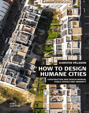 Buchcover Public Spaces and Urbanity. Construction and Design Manual | Karsten Pålsson | EAN 9783869226149 | ISBN 3-86922-614-5 | ISBN 978-3-86922-614-9