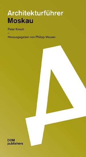 Buchcover Moskau. Architekturführer | Peter Knoch | EAN 9783869226347 | ISBN 3-86922-634-X | ISBN 978-3-86922-634-7