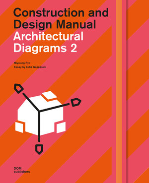 Buchcover Architectural Diagrams 2. Construction and Design Manual  | EAN 9783869226736 | ISBN 3-86922-673-0 | ISBN 978-3-86922-673-6