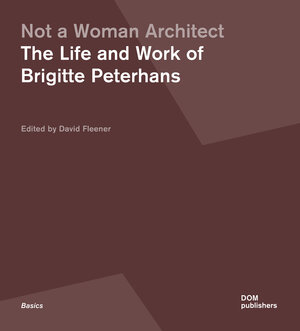 Buchcover Not a Woman Architect | EAN 9783869229126 | ISBN 3-86922-912-8 | ISBN 978-3-86922-912-6